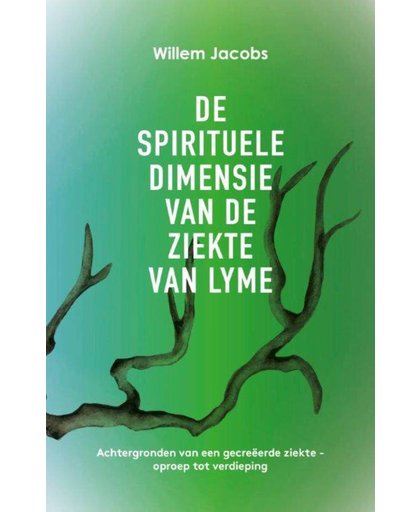 De spirituele dimensie van de ziekte van Lyme - Willem Jacobs