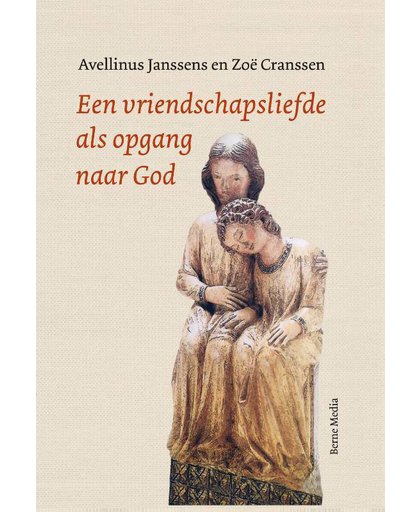 Een vriendschapsliefde als opgang naar God - Avelinus Janssens en Zoë Cranssen
