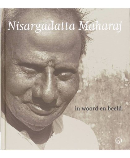 Nisargadatta Maharaj in woord en beeld