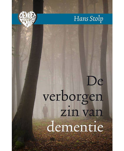 De verborgen zin van dementie - Hans Stolp
