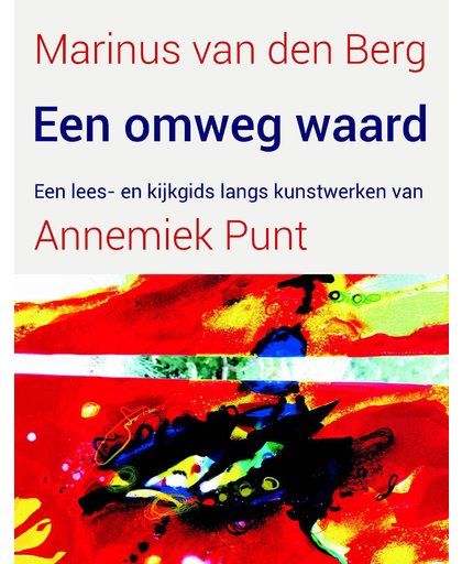 Een omweg waard - Marinus van den Berg en Annemiek Punt
