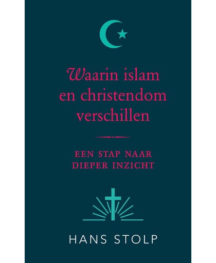 Waarin islam en christendom verschillen - Hans Stolp