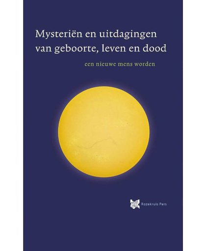 Mysteriën en uitdagingen van geboorte, leven en dood - André de Boer en René Stevelink