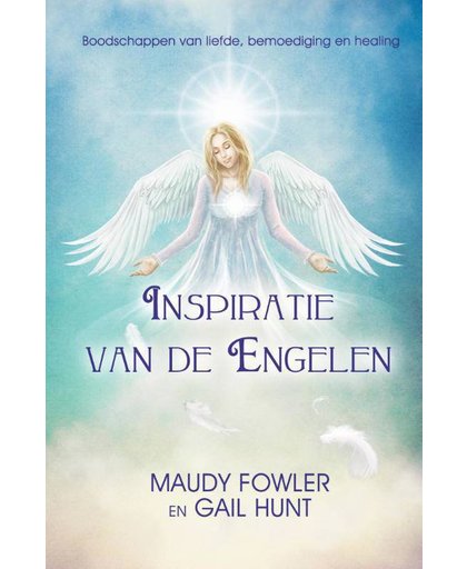 Inspiratie van de engelen - Maudy Fowler en Gail Hunt
