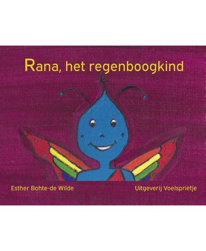 Rana, het regenboogkind - Esther Bohte-de Wilde