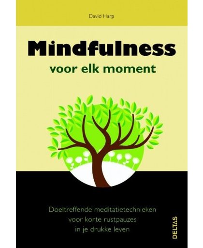 Mindfulness voor elk moment - David Harp Boeken