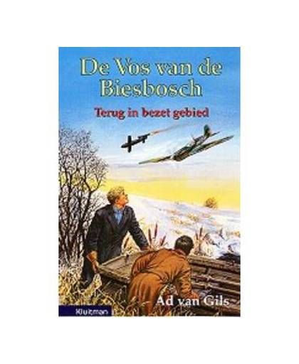De Vos van de Biesbosch: Terug in bezet gebied - A. van Gils