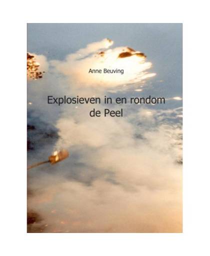 Explosieven in en rondom de Peel