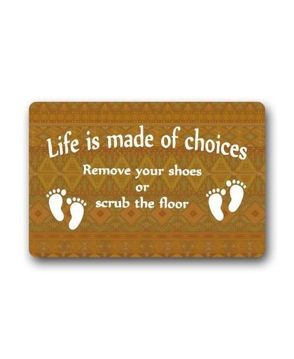Custom Leven is Gemaakt van Keuzes & Verwijder Uw Schoenen Teken Custom Indoor/Outdoor deurmatten
