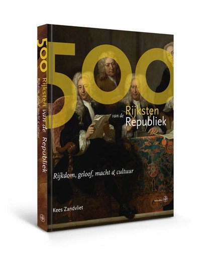 De 500 Rijksten van de Republiek - Kees Zandvliet