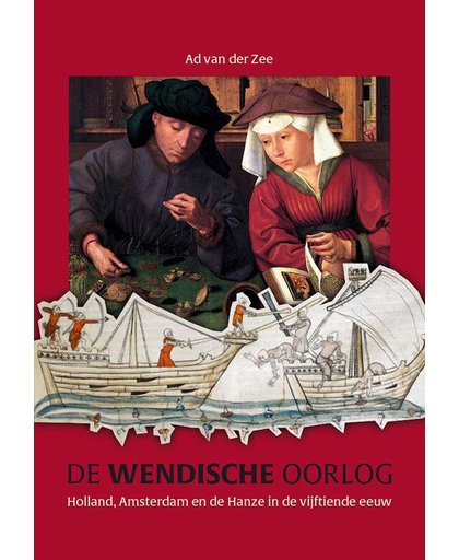 Middeleeuwse studies en bronnen: De Wendische Oorlog - Ad van der Zee