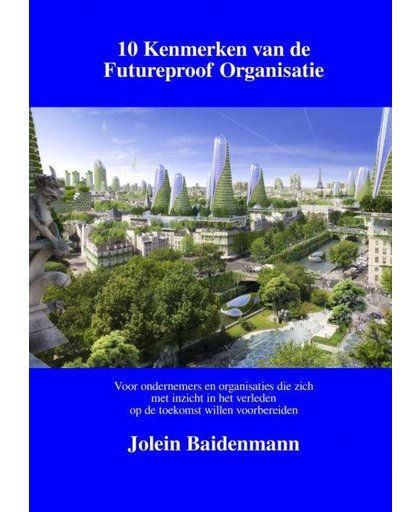 10 Kenmerken van de Futureproof Organisatie - Jolein Baidenmann