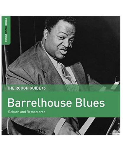 Barrelhouse Blues Reborn And Remastered. Rough Gui