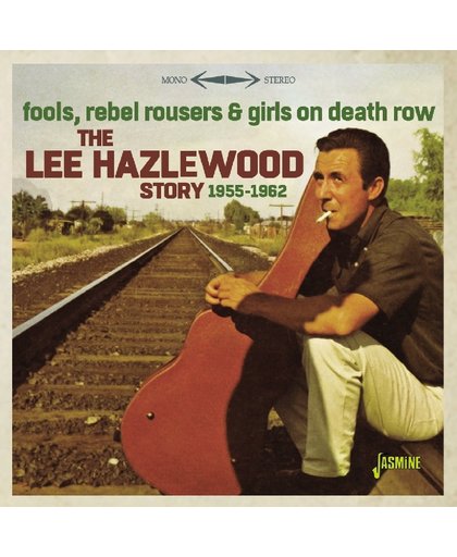 The Lee Hazlewood Story 1955-62. Fools, Rebel Rous