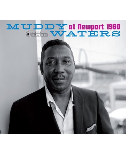 At Newport 1960/ Muddy..