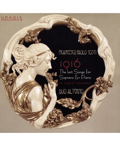 Francesco Paolo Tosti: 1916 - The Last Songs for Soprano & Piano