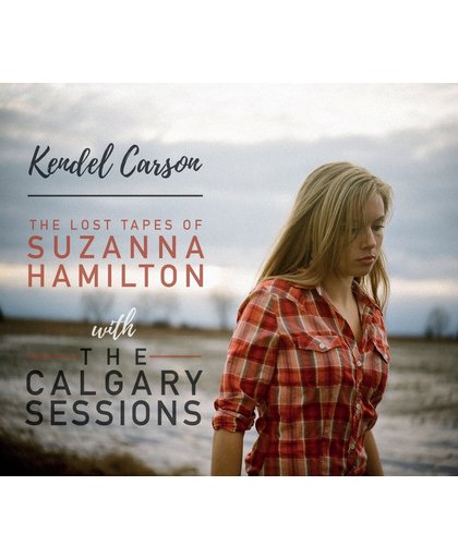 Lost Tapes And The Calgary Sessions (2Cd)