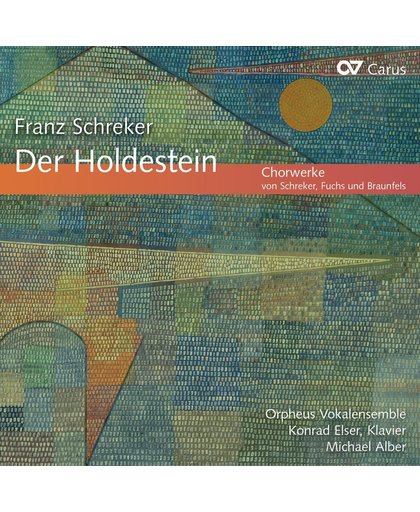 Der Holdestein - Chorwerke Von Schreker, Fuchs Und