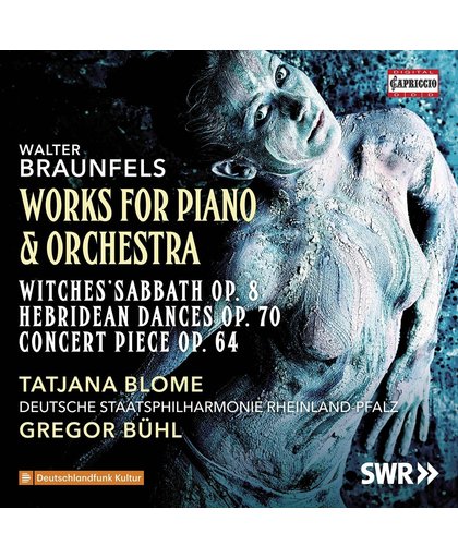 Walter Braunfels: Works for Piano & Orchestra