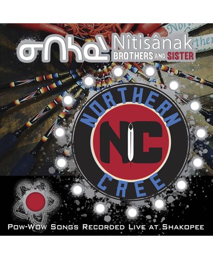 Nitisanak Brothers & Sister: Pow-Wow Songs