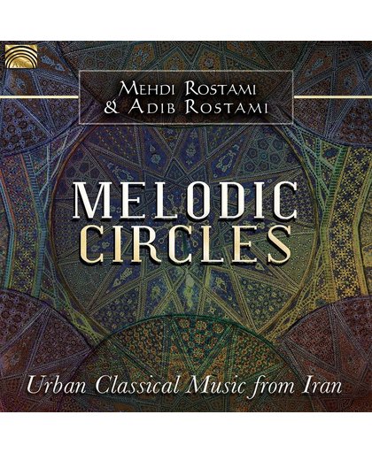 Melodic Circles. Urban Classical Music From Iran