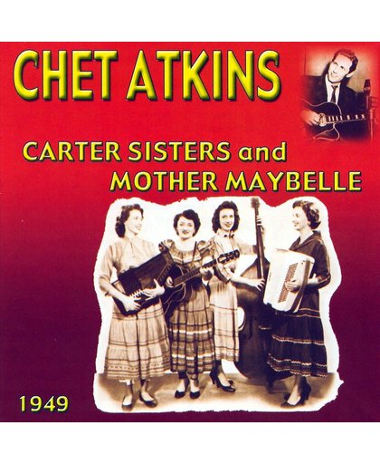 Chet Atkins with the Carter Sisters and Mother Maybelle 1949
