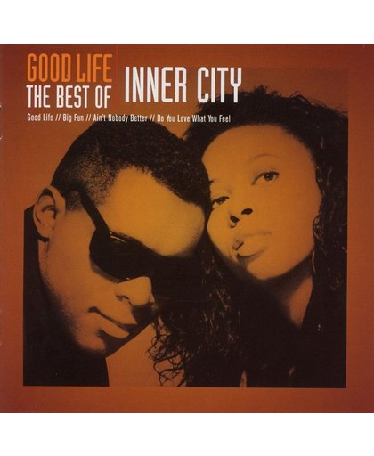 Good Life-The Best Of Inner City