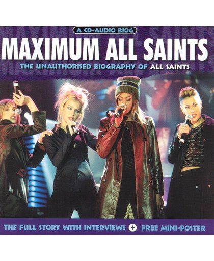 Maximum All Saints: The Unauthorised Biography Of All Saints