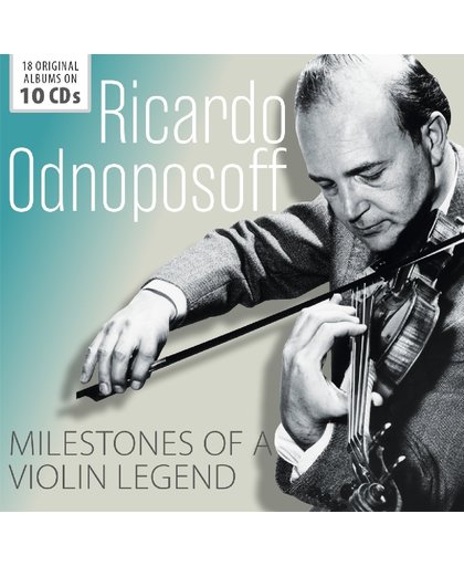 Ricardo Odnoposoff: Milestones of a Violin Legend