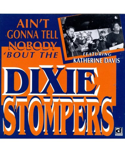 Ain't Gonna Tell Nobody Bout The Dixie Stompers