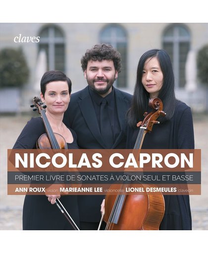 Nicolas Capron: Premier Livre De Sonates &Agrave; Violon Seul Et Basse