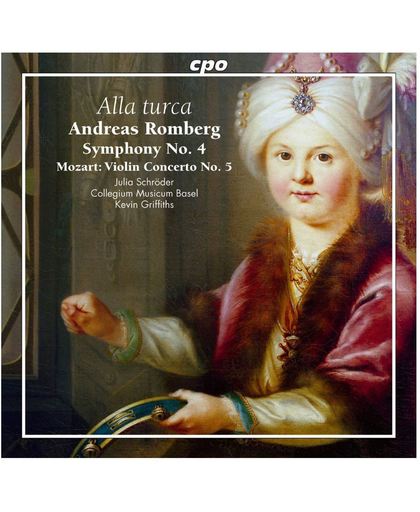 Alla Turca: Andreas Romberg - Symphony No. 4; Mozart - Violin Concerto No. 5