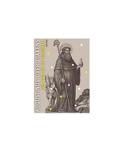 Augustinus over diakens. zijn visie op het diakonaat, Koet, Bart J., Paperback