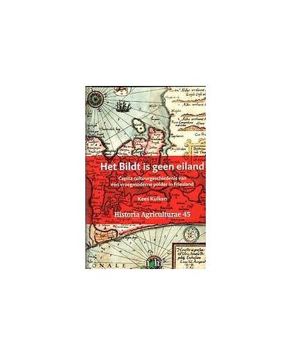Het Bildt is geen eiland. capita cultuurgeschiedenis van een vroegmoderne polder in Friesland, Kuiken, Cornelis Jan, Paperback