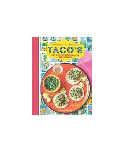 Taco's. het ultieme Mexicaanse streetfood, Fuentes, Felipe, Hardcover