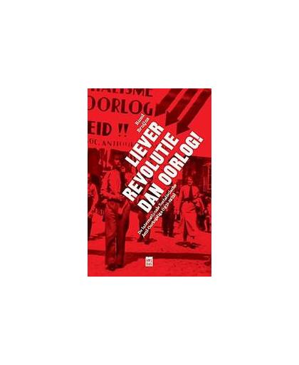 Liever revolutie dan oorlog. de Internationale Socialistische Anti-Oorlogsliga (1931-1939), Ruud Bruijns, Paperback