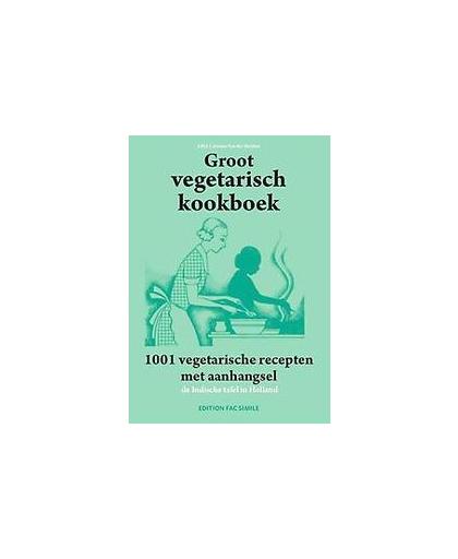 Groot vegetarisch kookboek. 1001 vegetarische recepten met aanhangsel de Indische tafel in Holland, J.M.J. Catenius-van der Meijden, Paperback