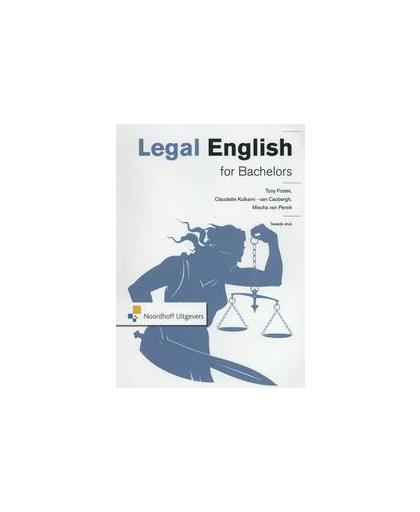 Legal English for bachelors. Tony Foster, Claudette Kulkarni - van Caubergh, Mischa van Perzie , , Paperback