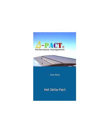 Het Delta-Pact. de resultaatverplichte management-performance, Cees Buys, Paperback