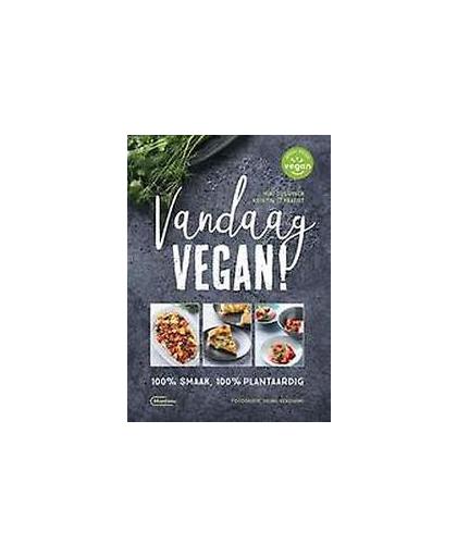 Vandaag Vegan!. 100% smaak, 100% plantaardig, Miki Duerinck, Paperback
