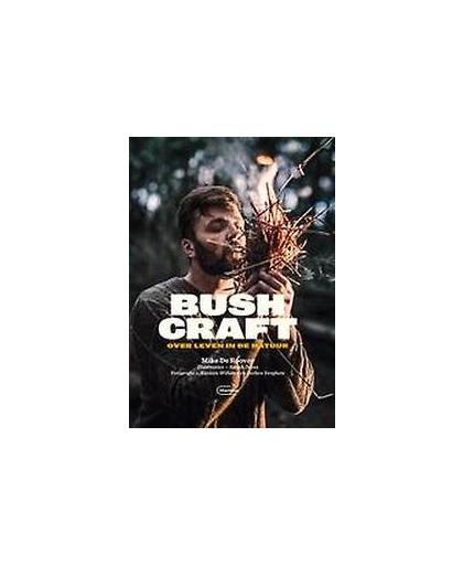 Bushcraft. over leven in de natuur, Mike Deroover, Hardcover