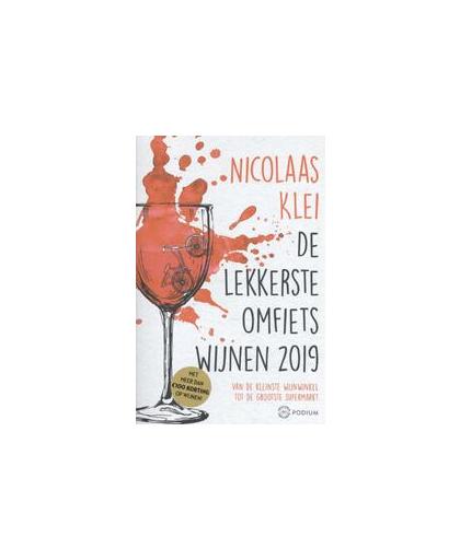 De lekkerste omfietswijnen 2019. van de kleinste wijnwinkel tot de grootste supermarkt, Nicolaas Klei, Paperback