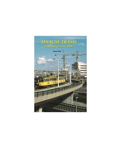 Haagse Trams in beeld vanaf 1945. Johan Blok, Hardcover