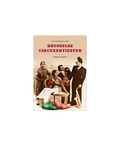 Brusselse Circusartiesten. archiefbeelden, De Poorter, André, Paperback