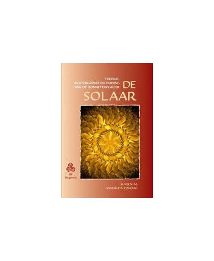 De Solaar.. theorie, achtergrond en duiding van de zonneterugkeer, Karen M. Hamaker-Zondag, Paperback