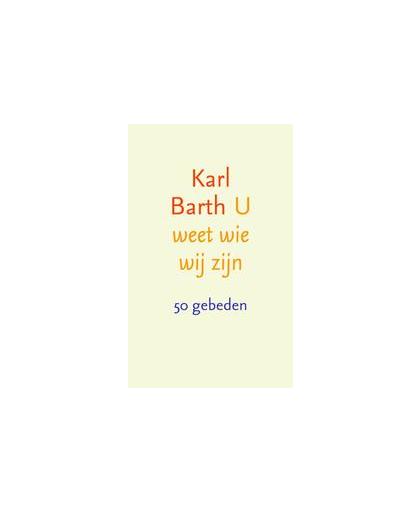 U weet wie wij zijn. 50 gebeden, Karl Barth, Paperback