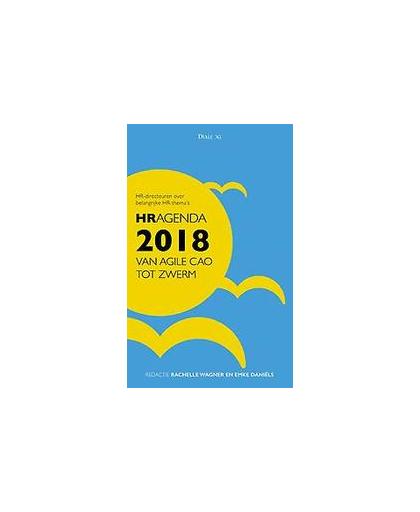 HRagenda 2018: van agile cao tot zwerm. HR-directeuren over belangrijke HR-thema's, Wagner, Rachelle, Hardcover