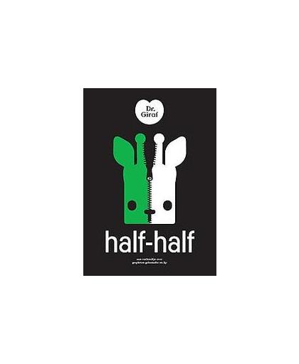 Half-half. Een verhaaltje over gespleten gehemelte en lip, Rejane Dal Bello, Paperback