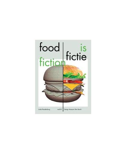 Food is Fictie / Food is Fiction. verhalen over voedsel en vormgeving, Roodenburg, Linda, Paperback