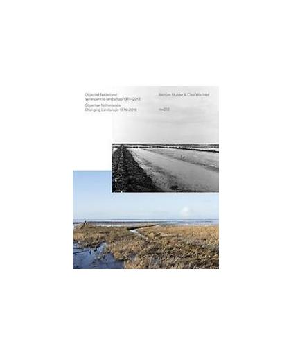 Objectief Nederland. Veranderend landschap 1974-2017, Van Halem, Ludo, Paperback